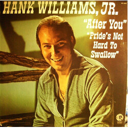 Hank Williams Jr. After You / Pride's Not Hard To Swallow Vinyl LP USED