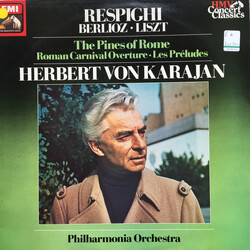 Franz Liszt / Ottorino Respighi / Hector Berlioz / Philharmonia Orchestra / Herbert von Karajan Les Preludes - The Pines Of Rome - Roman Carnival Over