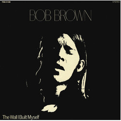 Bob Brown (9) The Wall I Built Myself Vinyl LP USED