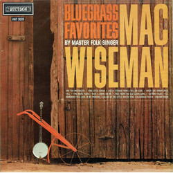 Mac Wiseman Bluegrass Favorites By Master Folk Singer Mac Wiseman Vinyl LP USED