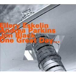 Ellery Eskelin / Andrea Parki One Great Day... CD